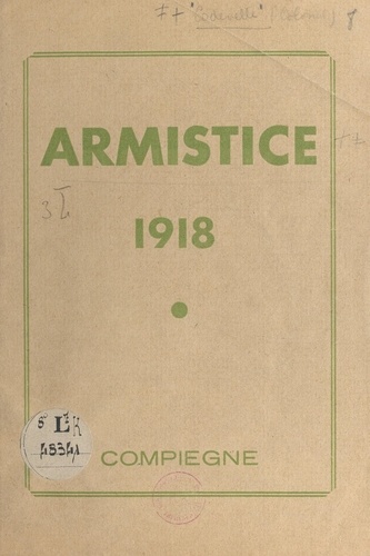 Théodore Codevelle - Armistice 1918, sa signature, la clairière.