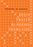 Théodore de Banville - Petit traité de poésie française.