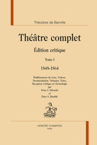 Théodore de Banville - Théâtre complet - Tome 1, 1848-1864.
