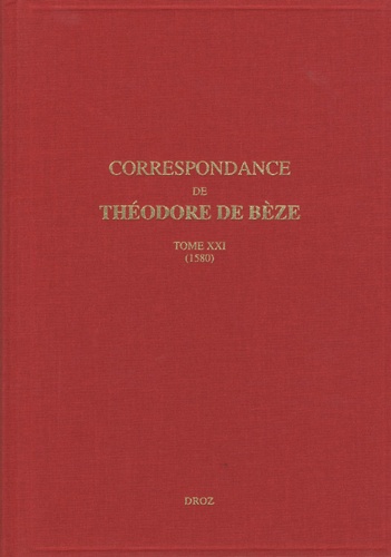 Correspondance de Théodore de Bèze. Tome 21 (1580)