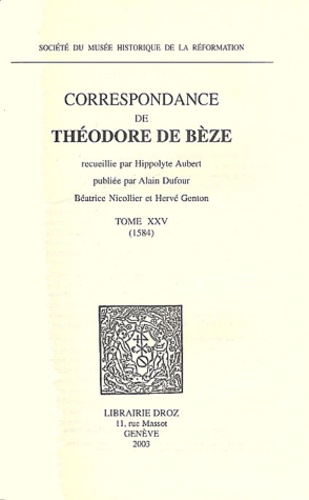 Correspondance de Théodore de Bèze. Tome 25 (1584)