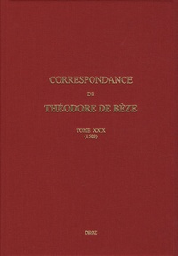 Théodore de Bèze - Correspondance de Théodore de Bèze - Tome 29 (1588).
