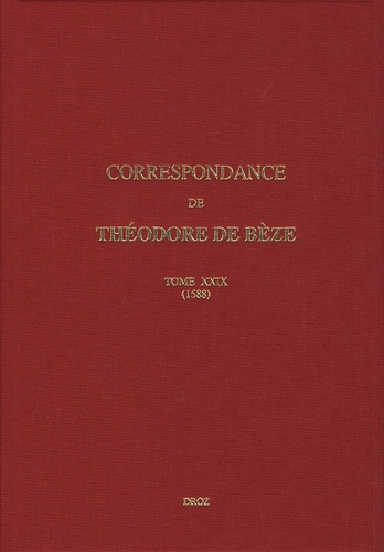 Correspondance de Théodore de Bèze. Tome 29 (1588)