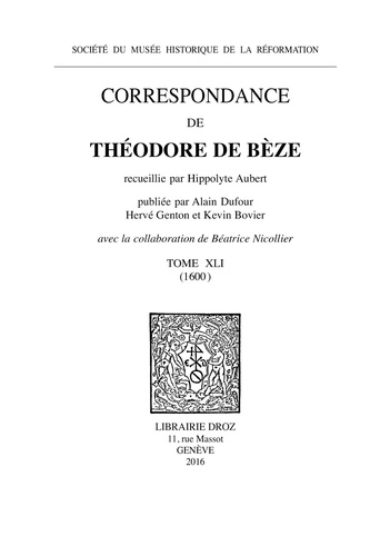 Correspondance de Théodore de Bèze. Tome 41 (1600)