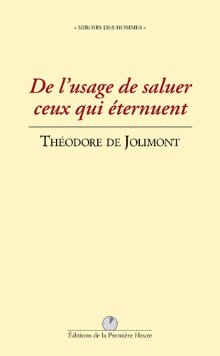 Théodore de Jolimont - De l'usage de saluer ceux qui éternuent et de leur adresser des souhaits.
