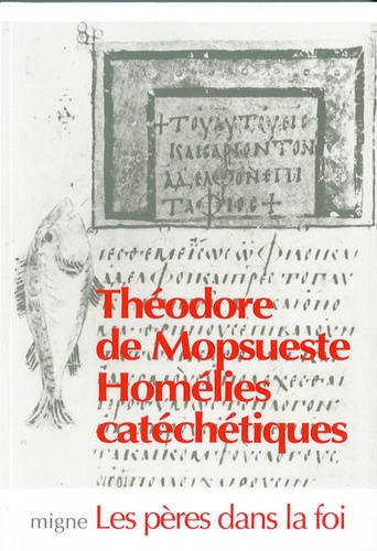 Théodore de Mopsueste - Les homélies catéchétiques.