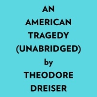  Theodore Dreiser et  AI Marcus - An American Tragedy (Unabridged).