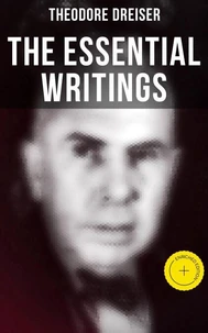 The Essential Writings of Theodore Dreiser