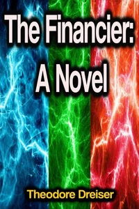 The Financier: A Novel