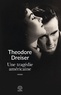 Theodore Dreiser - Une tragédie américaine.