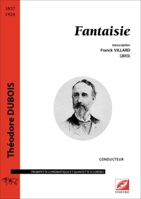 Théodore Dubois et Franck Villard - Fantaisie (conducteur) - partition pour trompette chromatique et quintette à cordes.