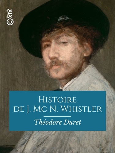 Histoire de J. Mc N. Whistler et de son œuvre