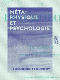 Théodore Flournoy - Métaphysique et Psychologie.