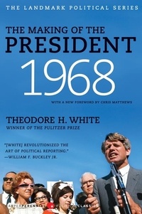 Théodore H. White - The Making of the President 1968.