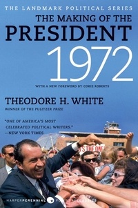 Théodore H. White - The Making of the President 1972.