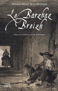 Théodore Hersart de La Villemarqué - Le Barzhaz Breizh - Trésor de la littérature orale de la Bretagne.