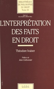 Théodore Ivainer et Jean Carbonnier - L'interprétation des faits en droit.