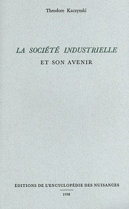 Theodore Kaczynski - La société industrielle et son avenir.