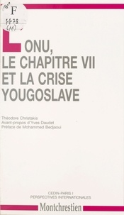 Théodore Kristakis - L'ONU, le chapitre VII et la crise yougoslave.