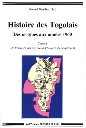 Théodore Nicoué Gayibor - Histoire des togolais - Tome 1 à 4.