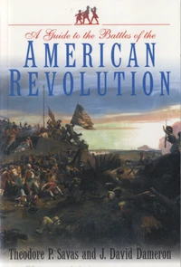 A Guide to the Battles of the American Revolution