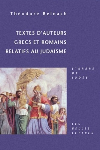 Théodore Reinach - Textes d'auteurs grecs et romains relatifs au judaïsme.