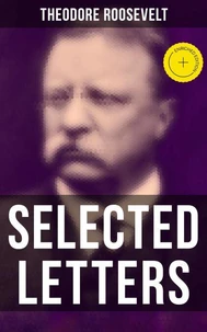 Selected Letters of Theodore Roosevelt