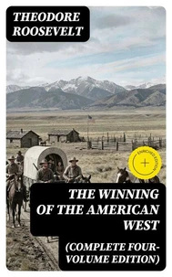 The Winning of the American West (Complete Four-Volume Edition)