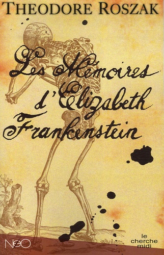 Theodore Roszak - Les Mémoires d'Elizabeth Frankenstein.