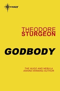 Theodore Sturgeon - Godbody.