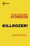 Theodore Sturgeon - Killdozer!.