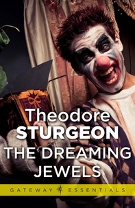 Theodore Sturgeon - The Dreaming Jewels.