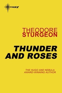 Theodore Sturgeon - Thunder and Roses.