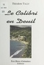 Théodore Tally - Le colibri en deuil.