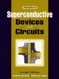 Theodore Van Duzer - Principles Of Superconductive Devices And Circuits.
