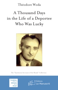 Théodore Woda - A Thousand Days in the Life of a Deportee Who Was Lucky.