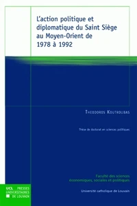 L'action politique et diplomatique du Saint Siège au Moyen-Orient de 1978 à 1992