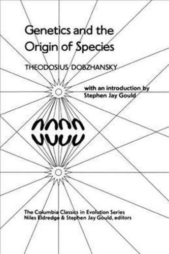 Theodosius Dobzhansky - Genetics and the Origin of Species.