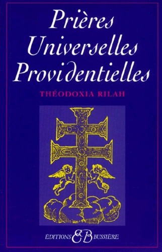 Théodoxia Rilah - Prieres Universelles Providentielles.