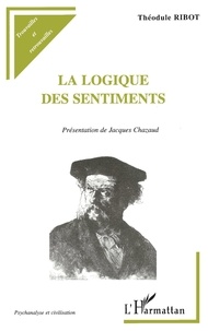 Théodule Ribot - La logique des sentiments.