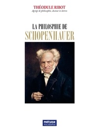 Théodule Ribot - La philosophie de Schopenhauer.