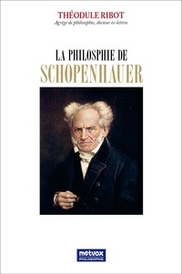 Théodule Ribot - La philosophie de Schopenhauer.