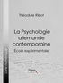 Théodule Ribot et  Ligaran - La Psychologie allemande contemporaine - École expérimentale.