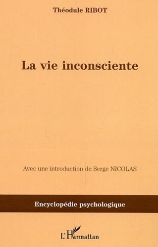 Théodule Ribot - La vie inconsciente - 1914.