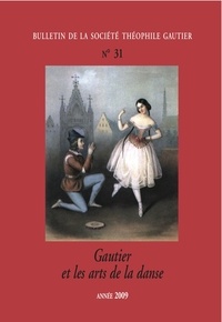 Théofile Gautier Société - Bulletin de la société Théophile Gautier n31 - Théophile Gautier et les arts de la danse.