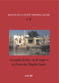 Théofile Gautier Société - Bulletin de la société Théophile Gautier. N 29 - La maladie du bleu.