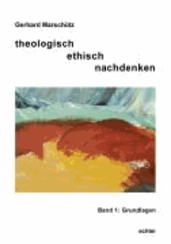 Theologisch ethisch nachdenken 01 - Grundlagen.