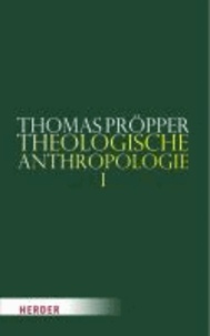 Theologische Anthropologie - Erster Teilband.