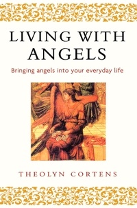 Theolyn Cortens - Living With Angels - Bringing angels into your everyday life.
