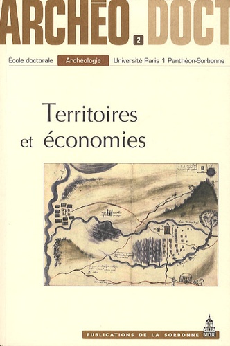Territoires et économies. Actes de la 2e journée doctorale d'archéologie, Paris, 2 juin 2007